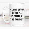 No Thanks Mug Funny Coffee Mug